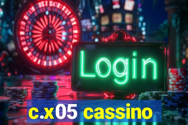 c.x05 cassino